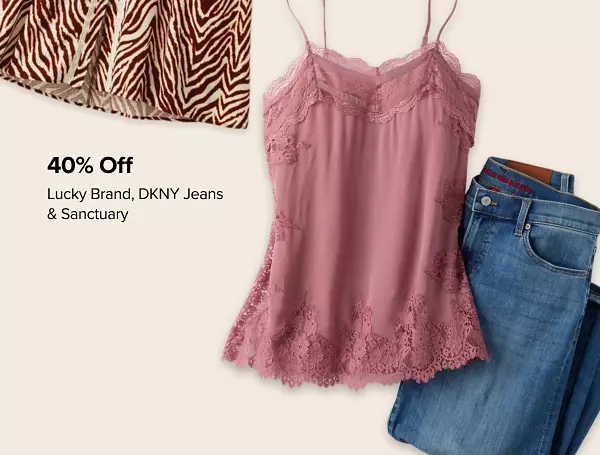 40% off Lucky Brand, DKNY Jeans and Sanctuary. Shop now. A pink top next to a pair of jeans.