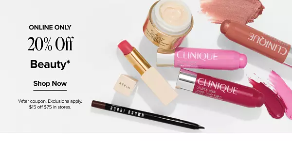 Online only. 20% off beauty. Shop now. Disclaimer, after coupon. Exclusions apply. $15 off $75 in store. Various beauty products.