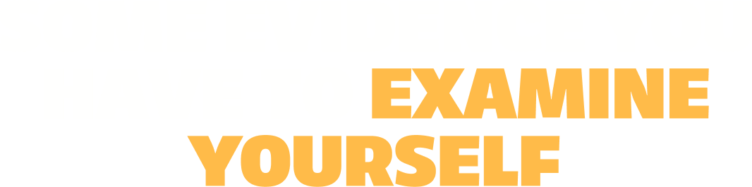 Some evidence you have to examine yourself