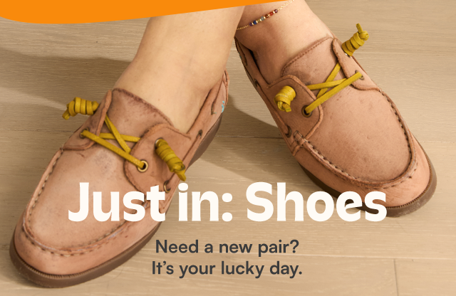 Just in: Shoes. Need a new pair? It's your lucky day.