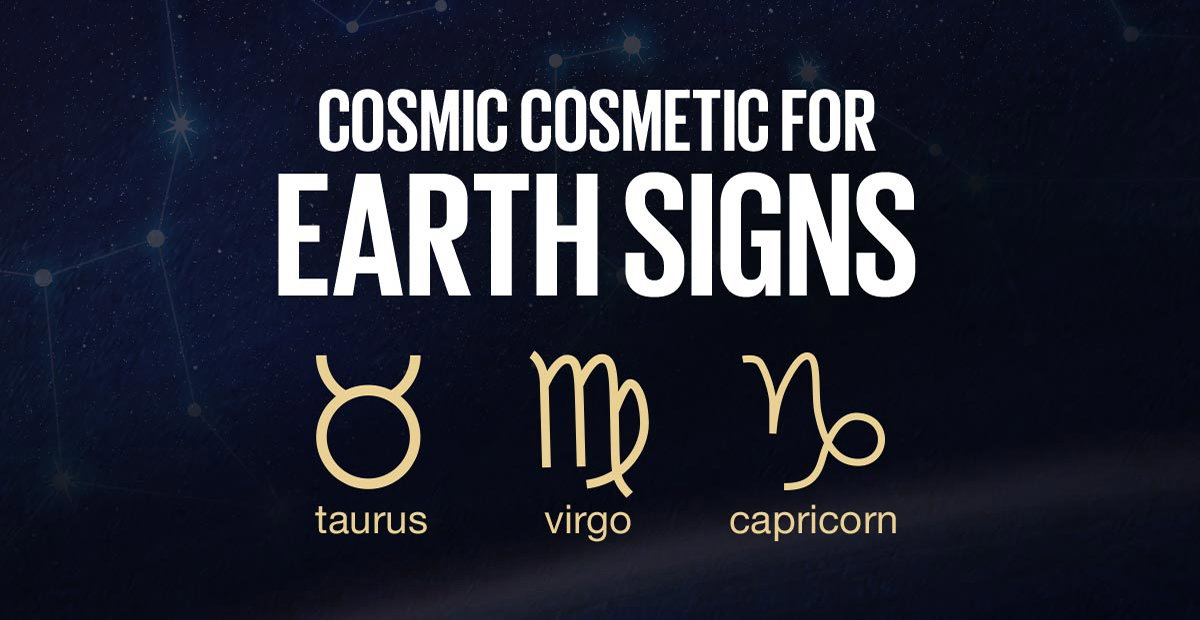 Cosmic Cosmetic For Earth Signs
