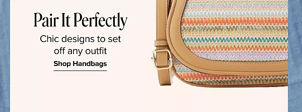A colorful handbag. Pair it perfectly. Chic designs to set off any outfit. Shop handbags.