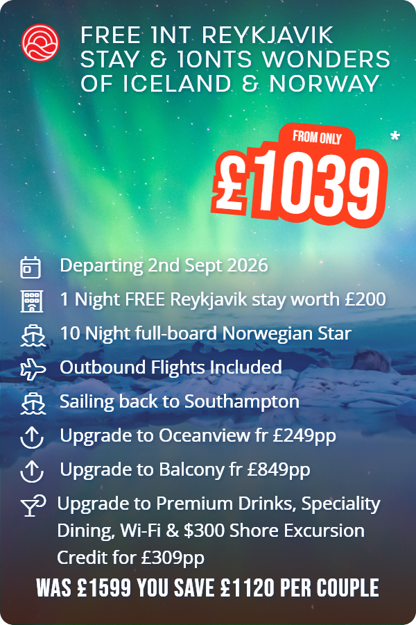 Free 1nt Reykjavik Stay & 10nts Wonders of Iceland & Norway – Smart Holiday promotional image. From £1,039 Includes: Departing 2nd Sept 2026, 1 Night FREE Reykjavik stay worth £200, 10 Night full-board Norwegian Star, Outbound Flights Included, Sailing back to Southampton, Upgrade to Oceanview fr £249pp, Upgrade to Balcony fr £849pp, Upgrade to Premium Drinks, Speciality Dining, Wi-Fi & $300 Shore Excursion Credit for £309pp. WAS £1599 YOU SAVE £1120 PER COUPLE