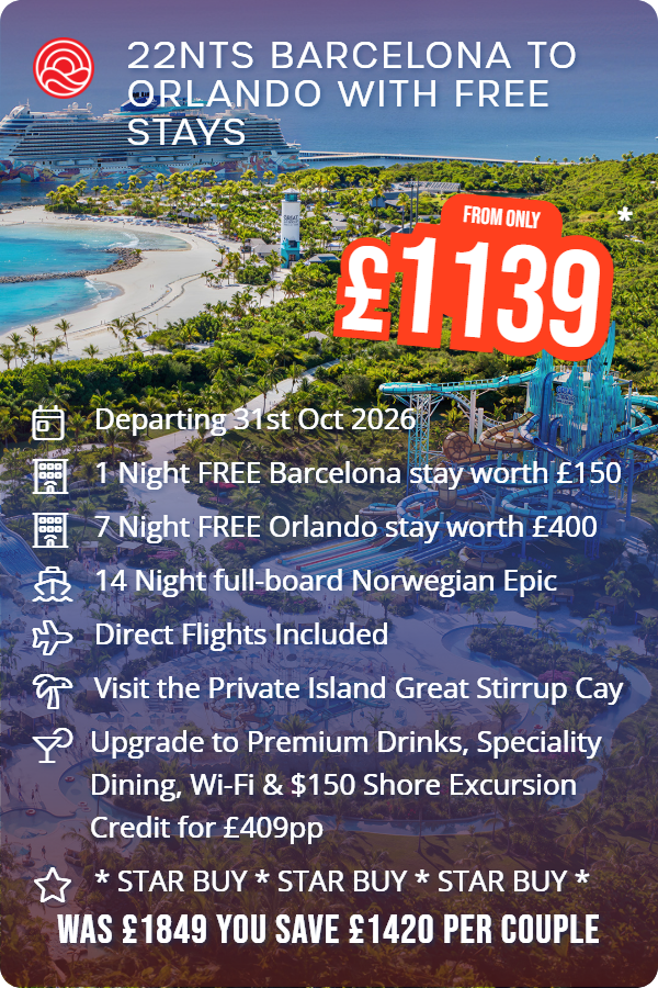 22nts Barcelona to Orlando with Free Stays – Smart Holiday promotional image. From £1,139 Includes: Departing 31st Oct 2026, 1 Night FREE Barcelona stay worth £150, 7 Night FREE Orlando stay worth £400, 14 Night full-board Norwegian Epic, Direct Flights Included, Visit the Private Island Great Stirrup Cay, Upgrade to Premium Drinks, Speciality Dining, Wi-Fi & $150 Shore Excursion Credit for £409pp, * STAR BUY * STAR BUY * STAR BUY *. WAS £1849 YOU SAVE £1420 PER COUPLE
