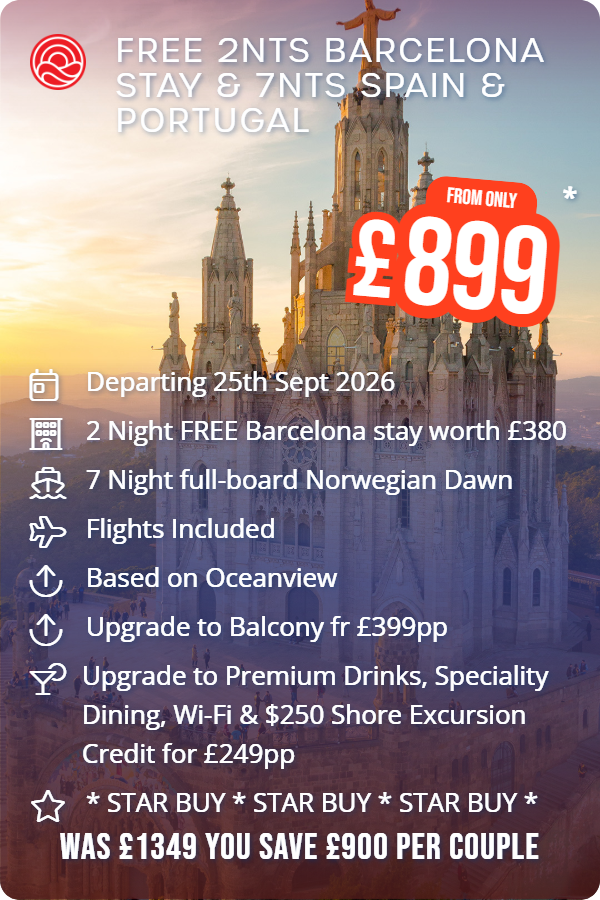 Free 2nts Barcelona Stay & 7nts Spain & Portugal – Smart Holiday promotional image. From £899 Includes: Departing 25th Sept 2026, 2 Night FREE Barcelona stay worth £380, 7 Night full-board Norwegian Dawn, Flights Included, Based on Oceanview, Upgrade to Balcony fr £399pp, Upgrade to Premium Drinks, Speciality Dining, Wi-Fi & $250 Shore Excursion Credit for £249pp, * STAR BUY * STAR BUY * STAR BUY *. WAS £1349 YOU SAVE £900 PER COUPLE