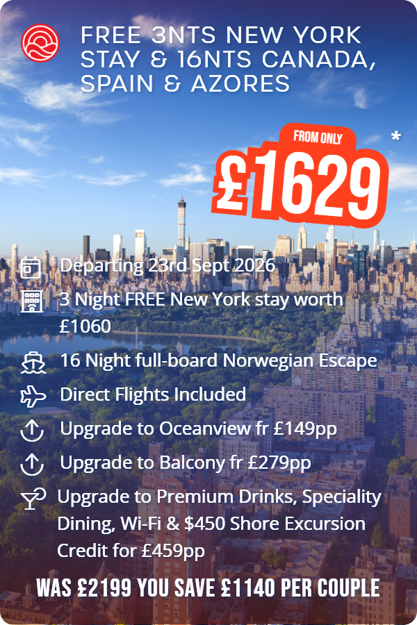 Free 3nts New York Stay & 16nts Canada, Spain & Azores – Smart Holiday promotional image. From £1,629 Includes: Departing 23rd Sept 2026, 3 Night FREE New York stay worth £1060, 16 Night full-board Norwegian Escape, Direct Flights Included, Upgrade to Oceanview fr £149pp, Upgrade to Balcony fr £279pp, Upgrade to Premium Drinks, Speciality Dining, Wi-Fi & $450 Shore Excursion Credit for £459pp. WAS £2199 YOU SAVE £1140 PER COUPLE