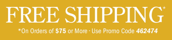 Free Shipping on Orders Of $75 or More | Use Promo Code 462474