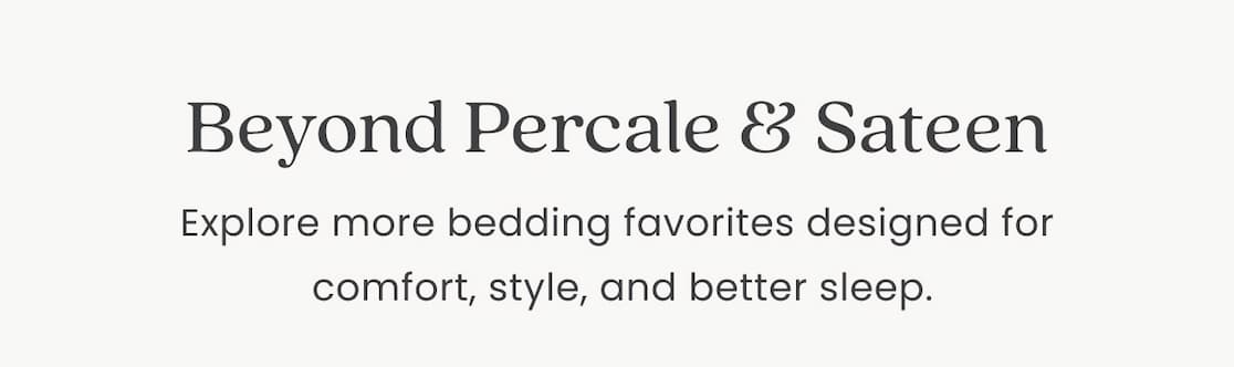 Beyond Percale & Sateen