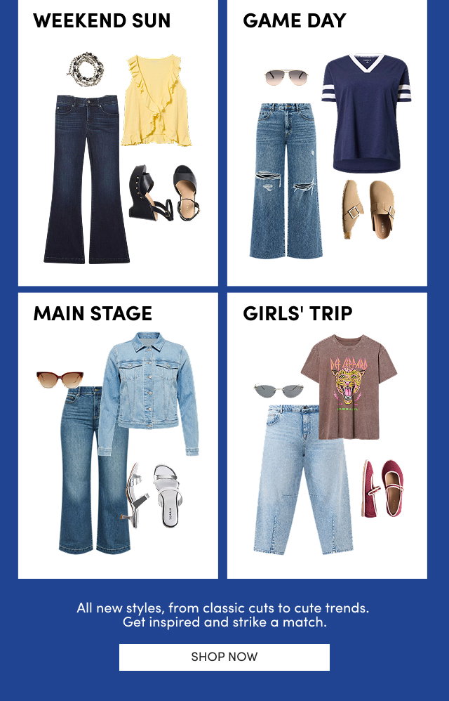 Weekend Sun | Game Day | Main Stage | Girls' Trip | All new styles, from classic cuts to cute trends. | Get inspired and strike a match. | Shop Now >