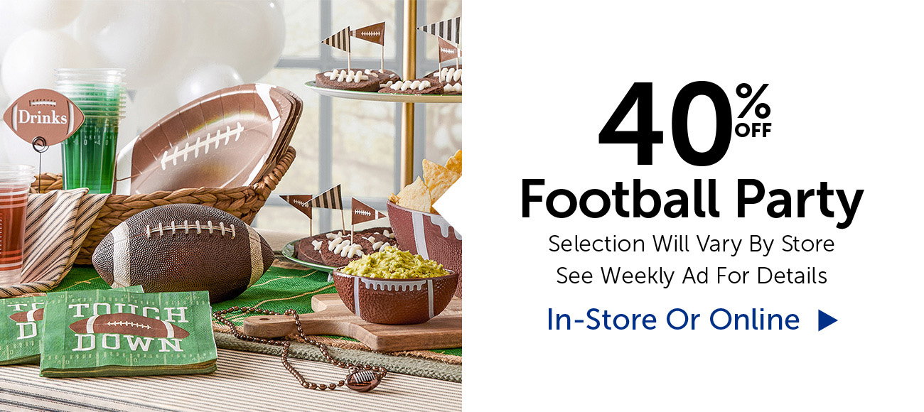 40% Off Football Party - Selection Will Vary By Store
