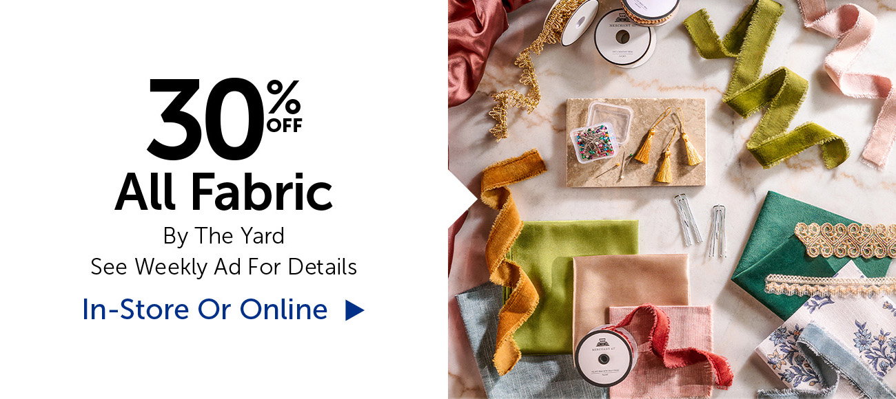 30% Off All Fabric - By The Yard