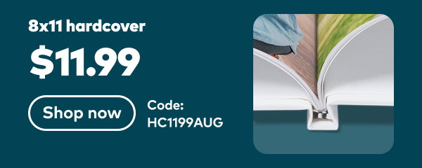 8x11 hardcover $11.99. Code: HC1199AUG. Shop now.