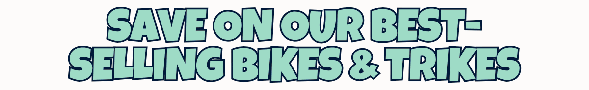 Save on our Bikes and Trikes