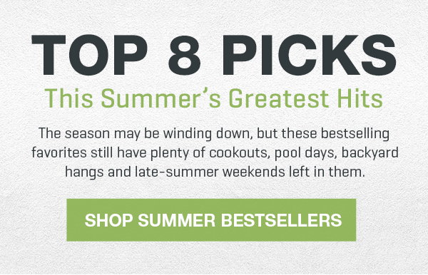 Top 8 Picks: This summer's greatest hits! Get up to 25% off.
