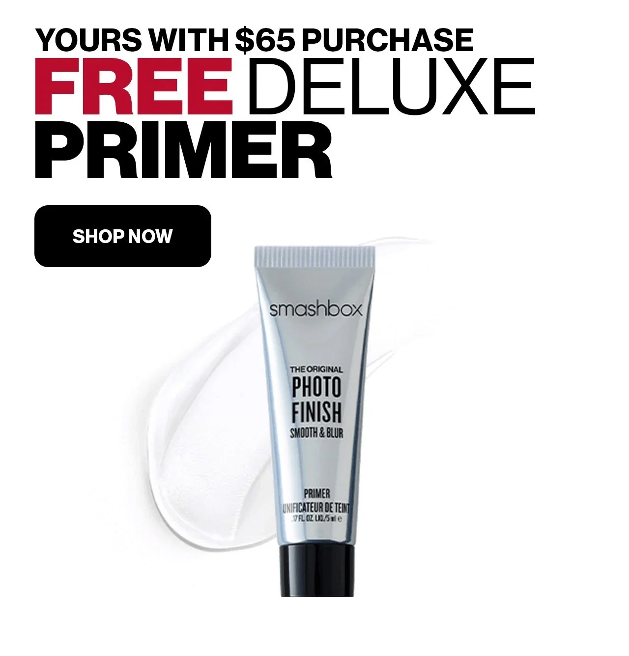 YOURS WITH $65 PURCHASE | FREE DELUXE PRIMER | SHOP NOW