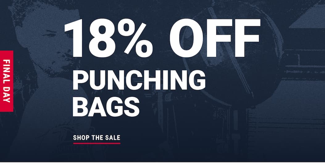 FINAL DAY: 18% OFF PUNCHING BAGS! SHOP NOW