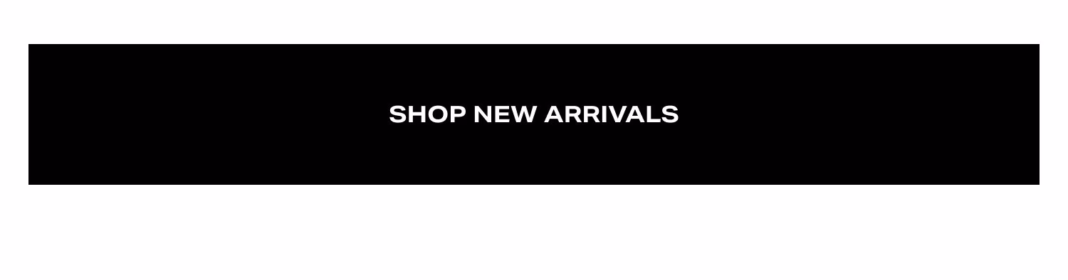 Shop New Arrivals