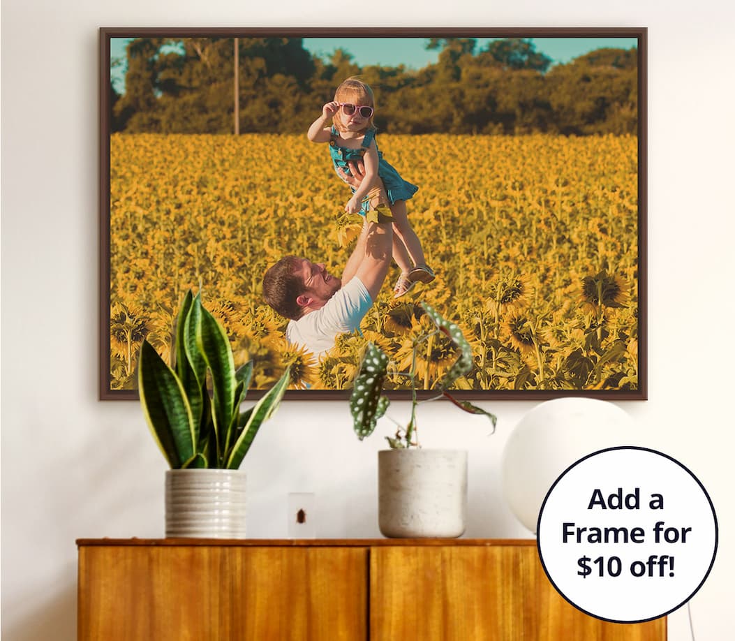 Add a frame to your canvas to receive $10 off!