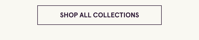 Click here to shop all collections
