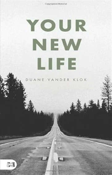 Your New Life, by Duane Vander Klok