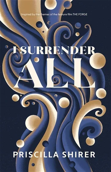 I Surrender All, by Priscilla Shirer