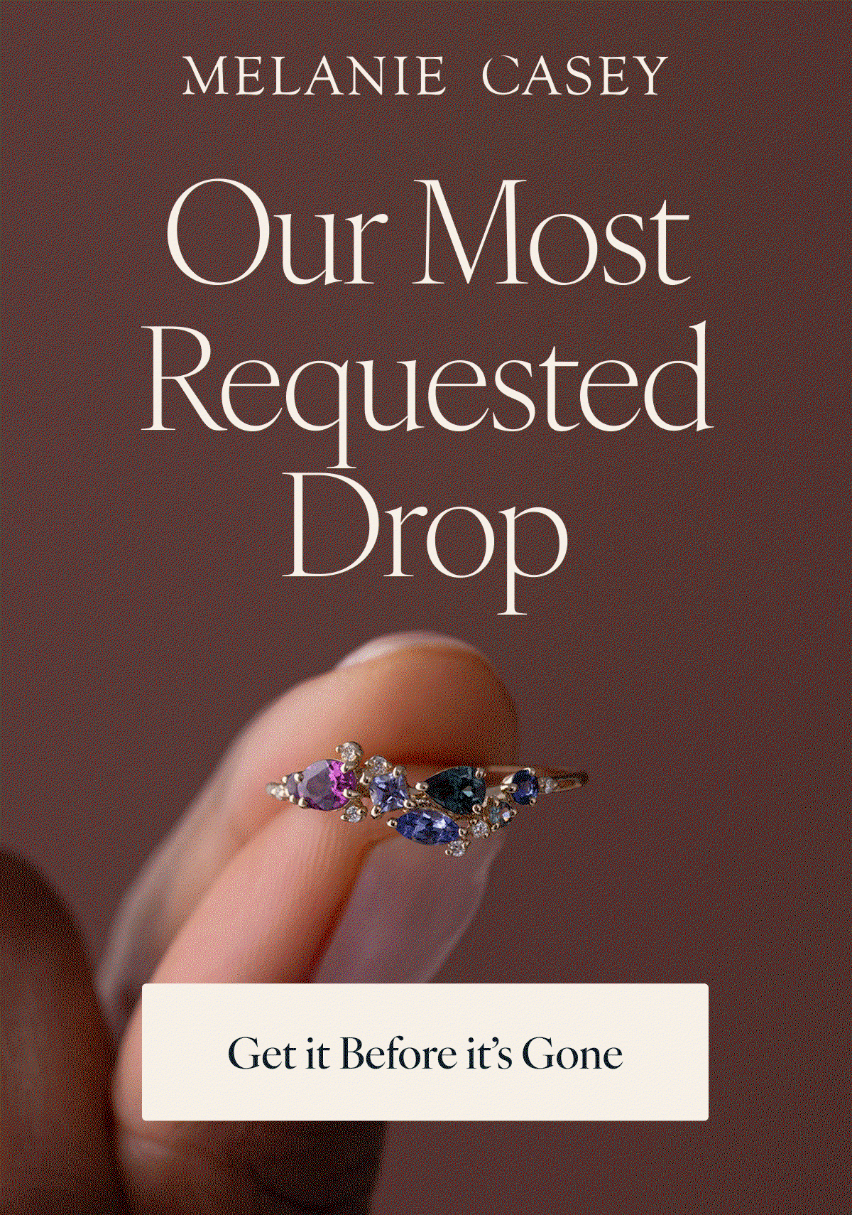 Melanie Casey. Our Most Requested Drop. Get it Before it’s Gone