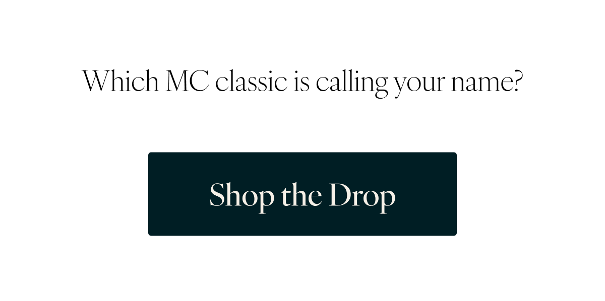 Which MC classic is calling your name? Shop the Drop