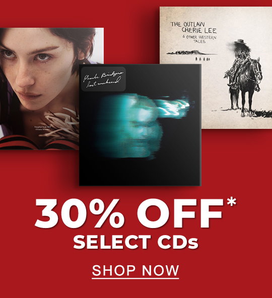 30% Off* Select CDs - SHOP NOW