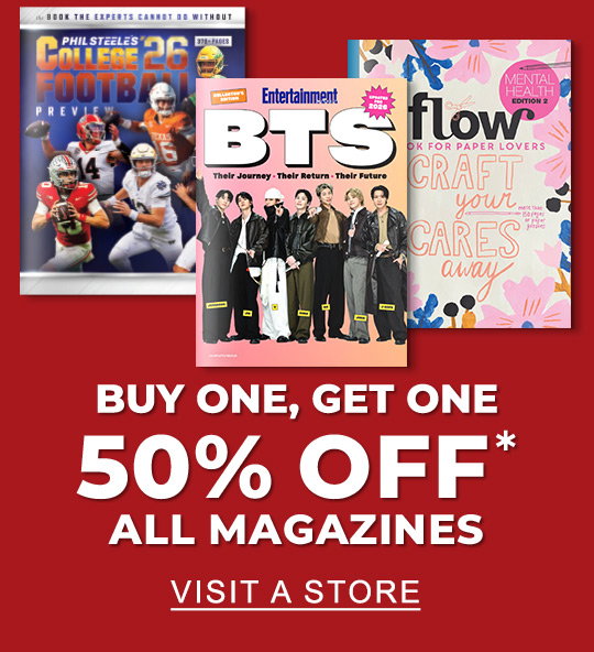 BUY ONE, GET ONE 50% OFF ALL MAGAZINES - VISIT A STORE