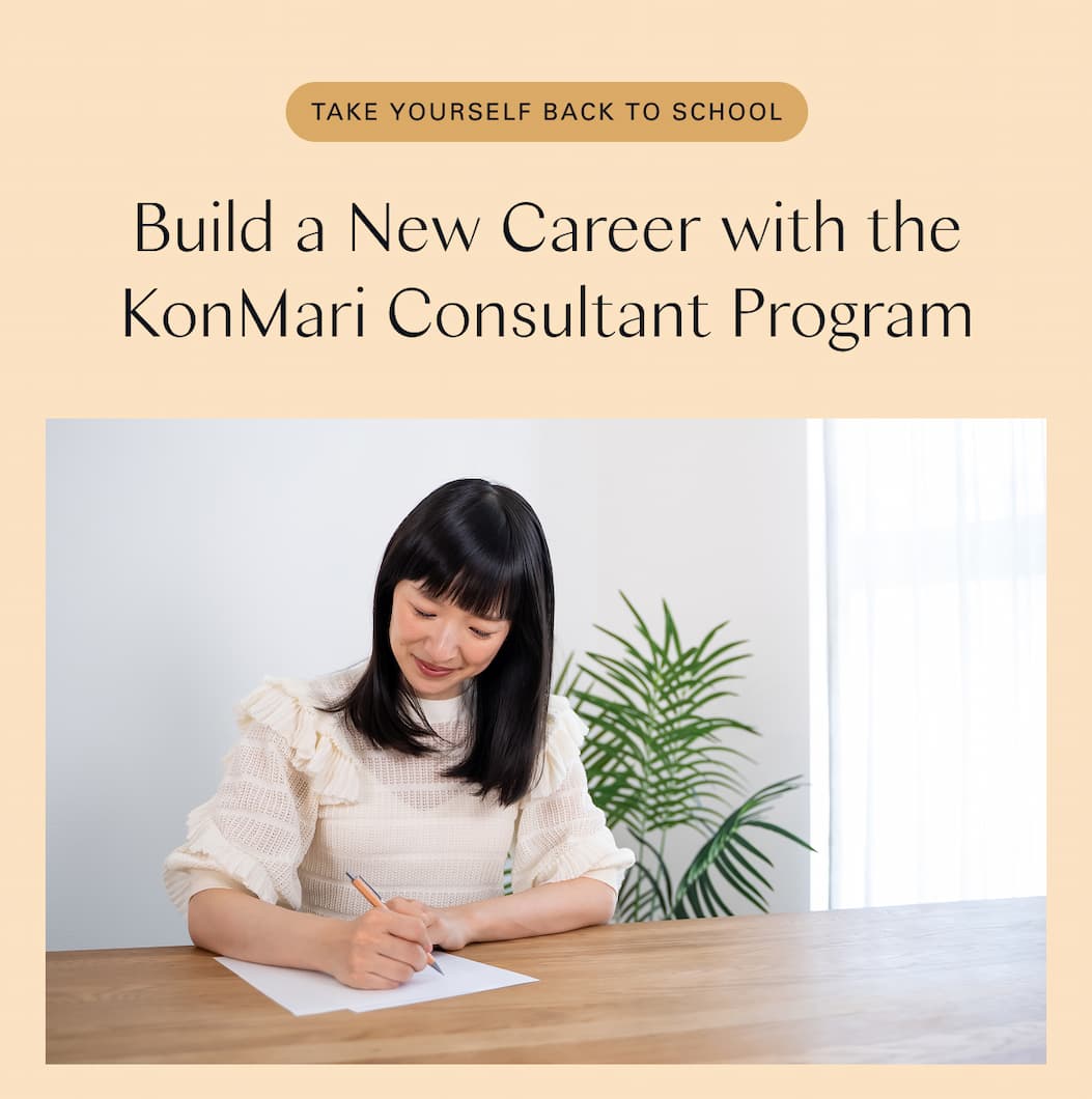 Take Yourself Back to School: Build a New Career with the KonMari Consultant Program 