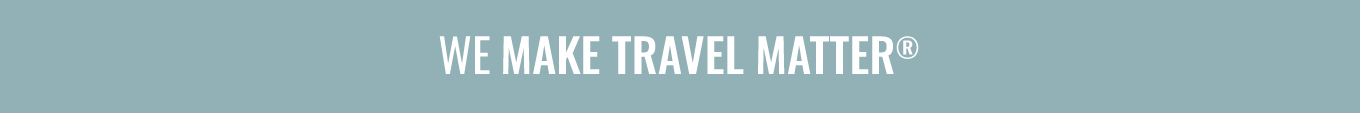We Make Travel Matter®