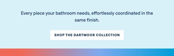 Every piece your bathroom needs, effortlessly coordinated in the same finish.