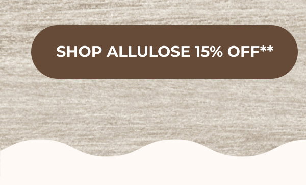 Shop Allulose 15% OFF**