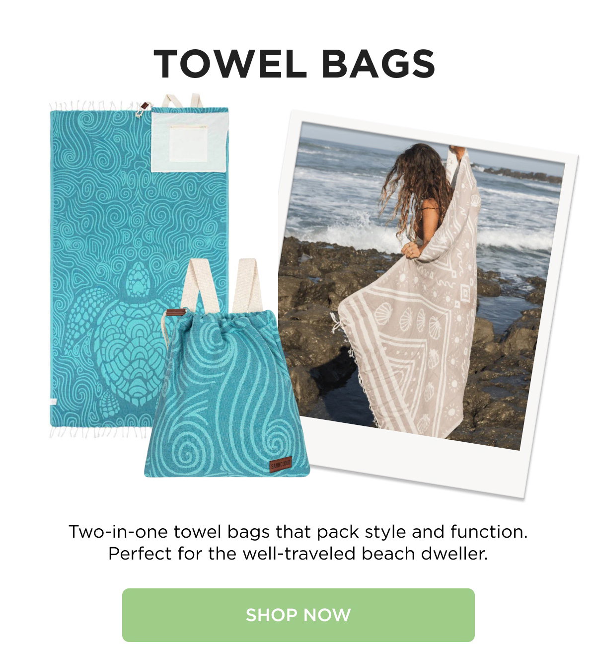 TOWEL BAGS  Two-in-one towel bags that pack style and function. Perfect for the well-traveled beach dweller.  [[SHOP NOW]]