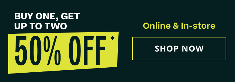 Buy one, get up to two 50% OFF. Online & in-store. Click here to shop now