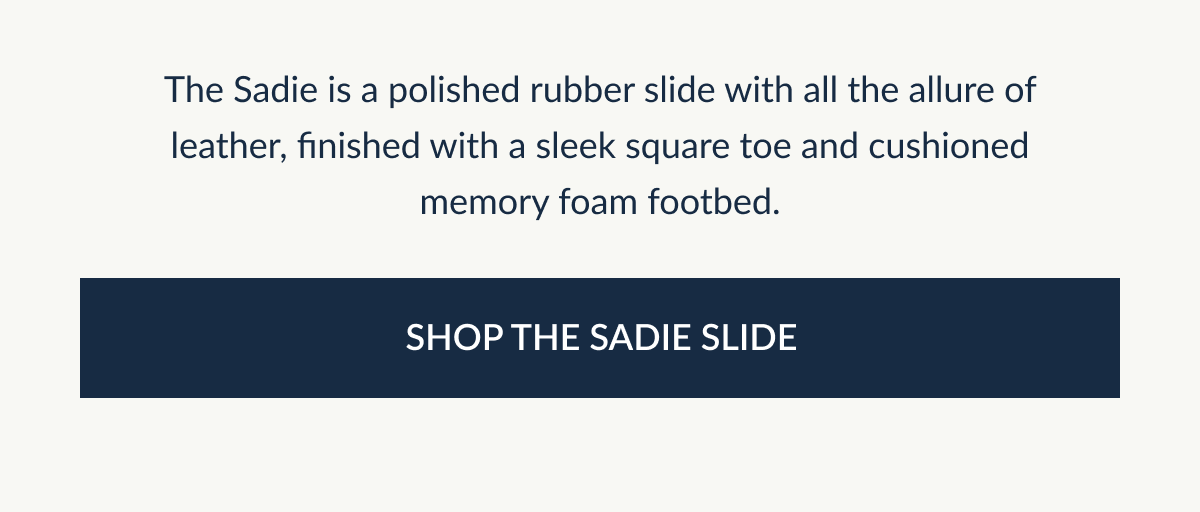 SHOP THE SADIE SLIDE