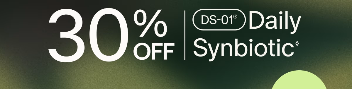 30% OFF | DS-01® Daily Synbiotic◊