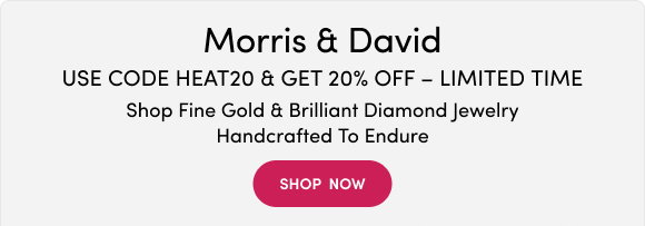 Morris & David | Use Code: HEAT20 & Get 20% Off – LIMITED TIME