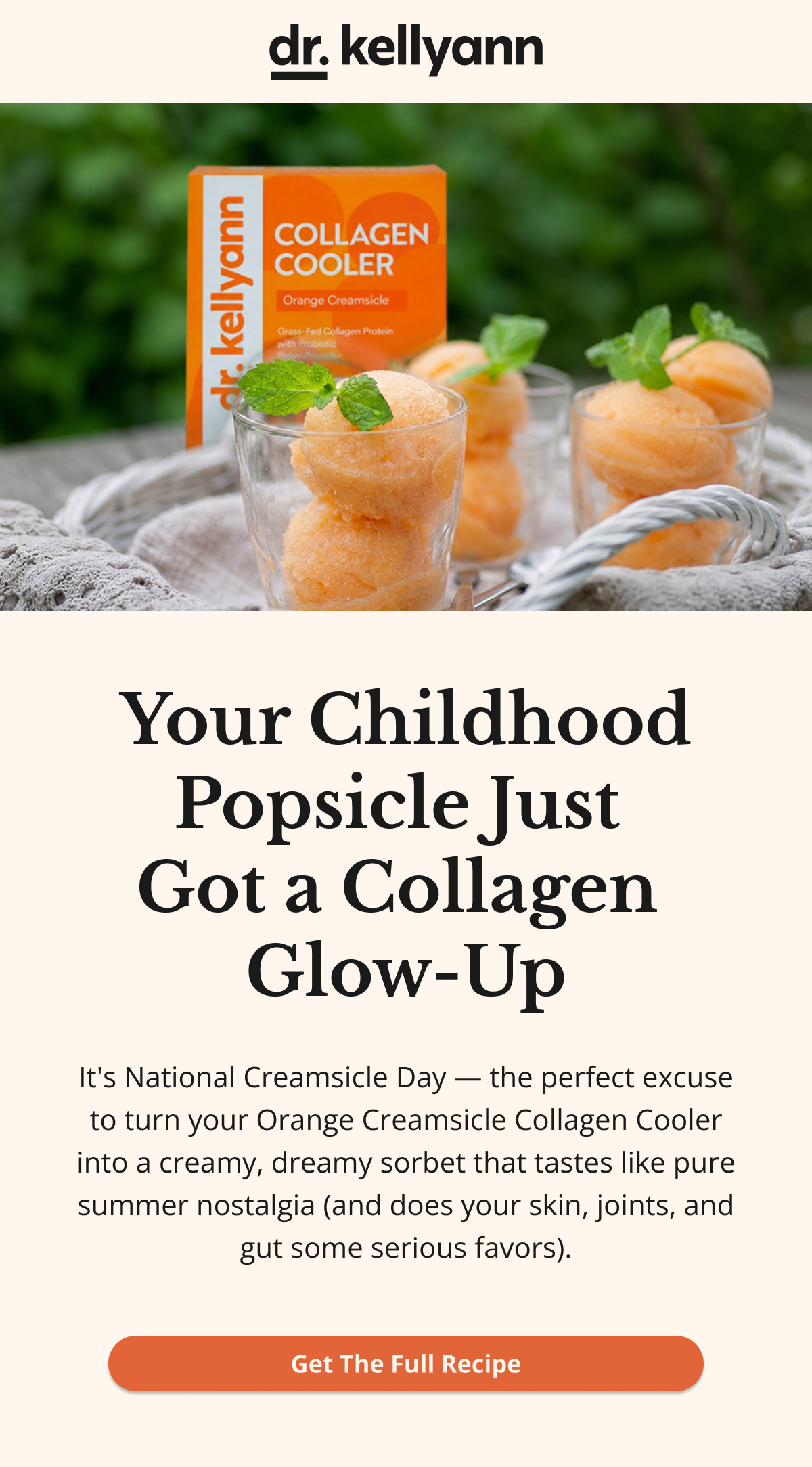 Your Childhood Popsicle Just  Got a Collagen  Glow-Up It's National Creamsicle Day — the perfect excuse to turn your Orange Creamsicle Collagen Cooler into a creamy, dreamy sorbet that tastes like pure summer nostalgia (and does your skin, joints, and gut some serious favors). Get The Full Recipe