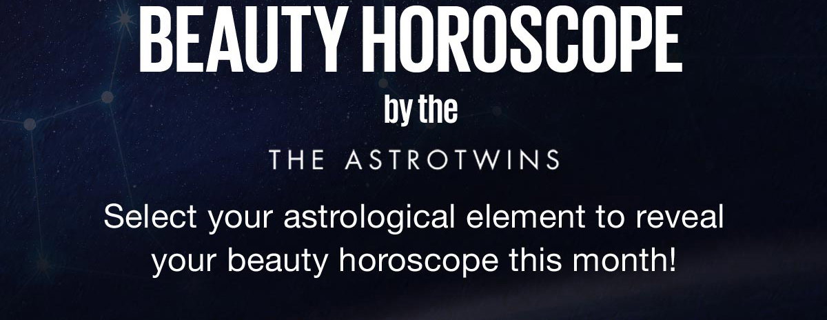 Your Monthly Beauty Horoscope
