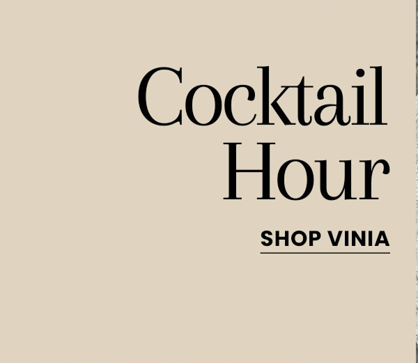 Cocktail Hour [Shop Vinia]