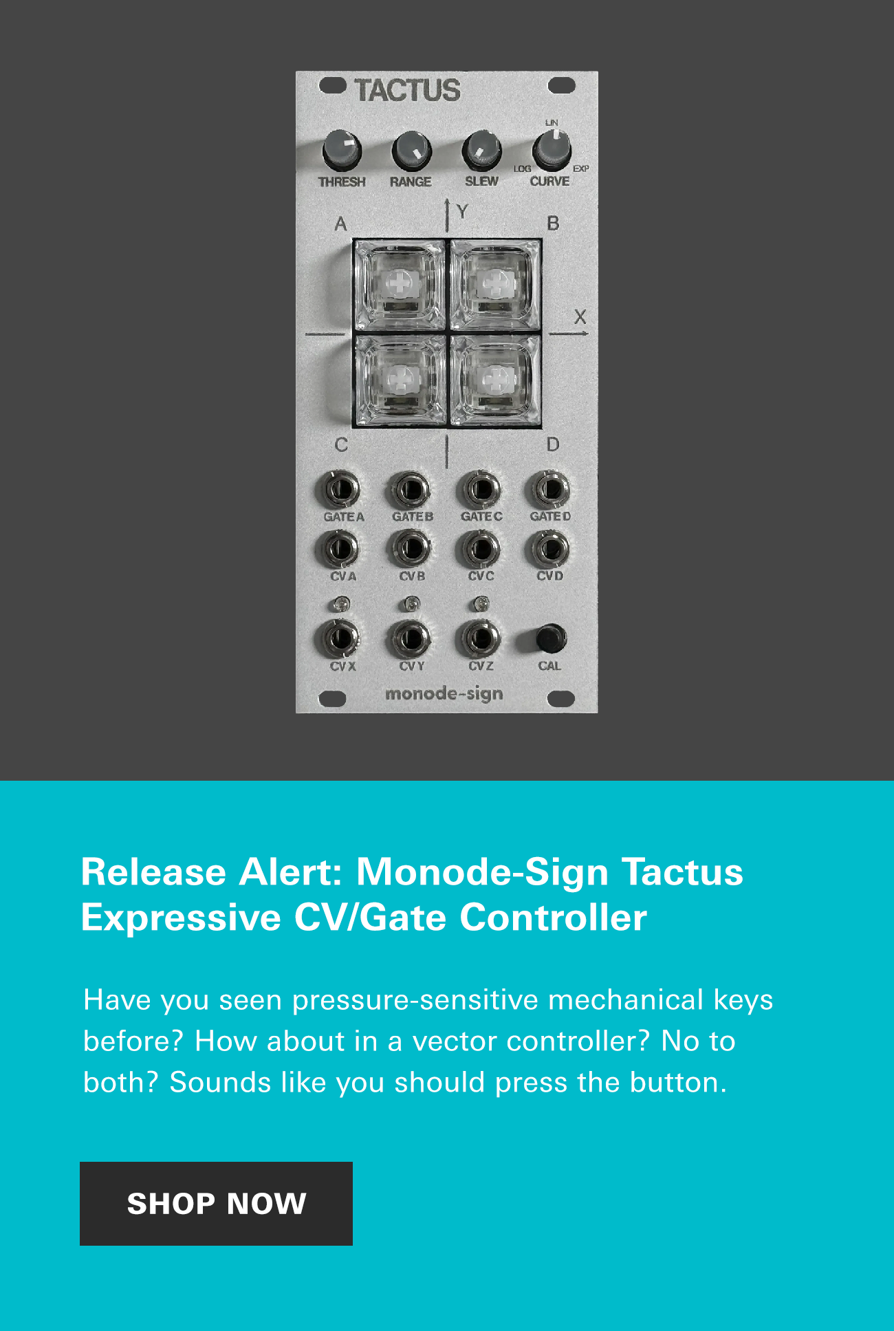 Release Alert: Monode-Sign Tactus Expressive CV/Gate Controller