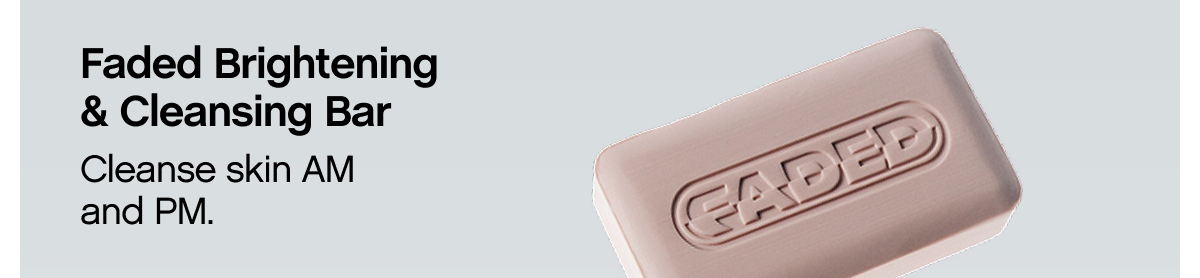 Faded Brightening & Cleansing Bar