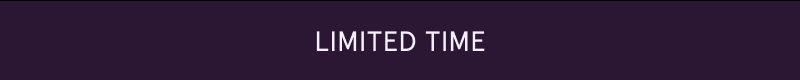 Limited time
