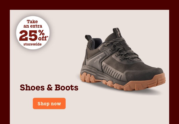 Shoes + Boots Take an extra 25% off* storewide