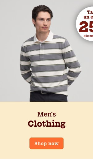 Men's Clothing Take an extra 25% off* storewide
