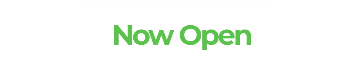 Now Open