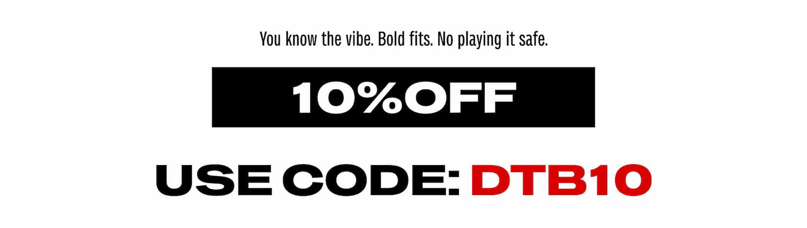 Use code: DTB10