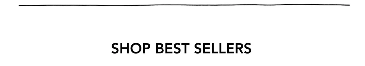 SHOP BEST SELLERS