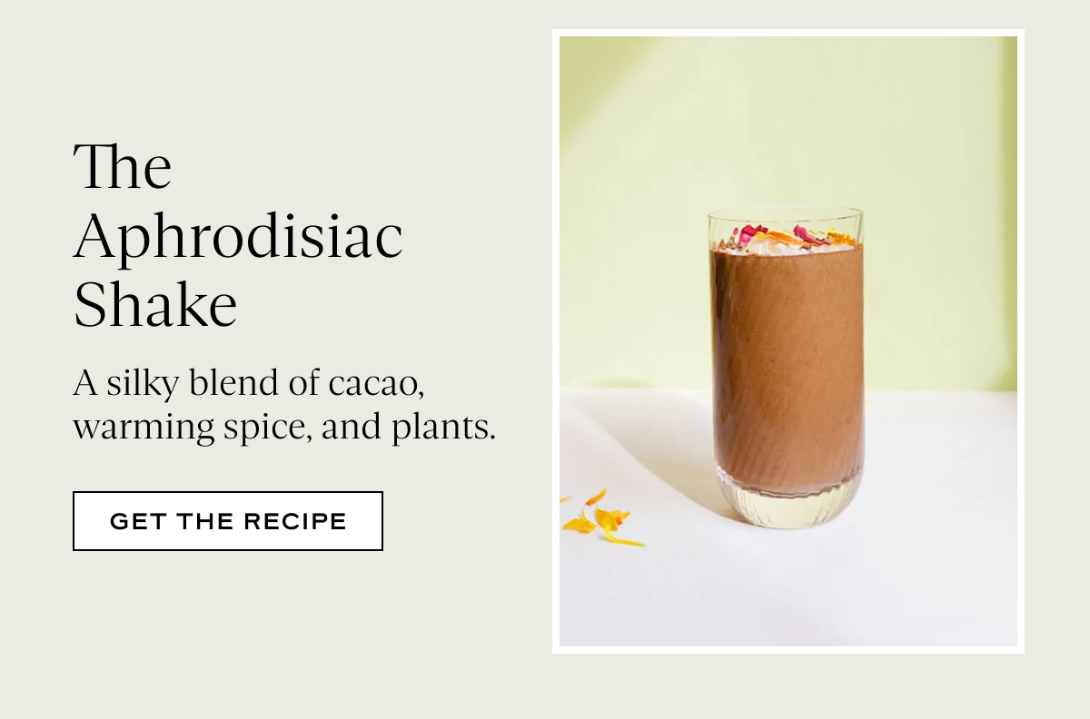 The Aphrodisiac Shake: A silky blend of cacao, warming spice, and plants.